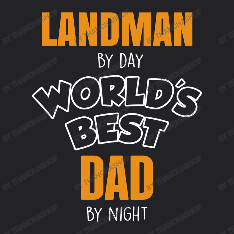 Landman By Day Worlds Best Dad By Night Father's Day Gift Youth Tee by thanchashop | Artistshot