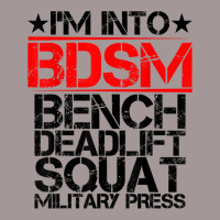 I'm Into Bdsm Bench Squat Deadlift Military Press        . T Shirt Vintage Hoodie | Artistshot