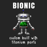 Bionic Custom Built With Titanium Parts Unisex Hoodie | Artistshot