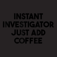 Instant Investigator Just Add Coffee T Shirt Vintage Cap | Artistshot