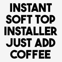 Instant Soft Top Installer Just Add Coffee T Shirt Baby Beanies | Artistshot