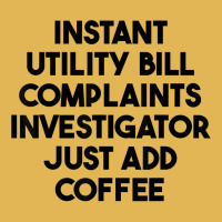 Instant Utility Bill Complaints Investigator Just Add Coffee T Shirt Vintage Hoodie And Short Set | Artistshot