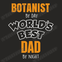 Botanist By Day Worlds Best Dad By Night Fathers Day Gift Ladies Fitted T-shirt | Artistshot