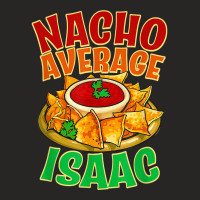 Nacho Average Isaac Name Taco Lover Nickname Mexican Food T Shirt Ladies Fitted T-shirt | Artistshot