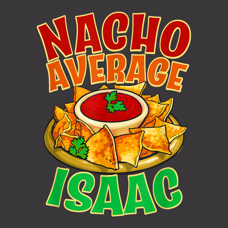 Nacho Average Isaac Name Taco Lover Nickname Mexican Food T Shirt Ladies Curvy T-Shirt by j83tytler | Artistshot