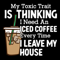 My Toxic Train Is Thinking I Need An Iced Coffee Everytime Sweatshirt Baby Beanies | Artistshot