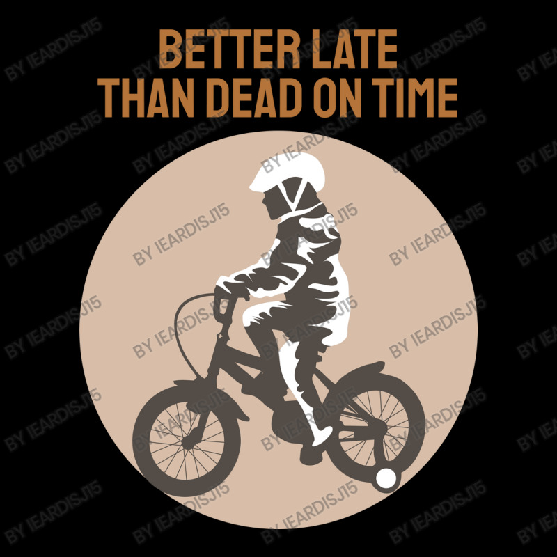 Better Late Than Dead On Time Long Sleeve Shirts by ieardisj15 | Artistshot