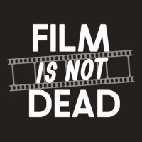 Film Is Not Dead Film Photography Tank Top | Artistshot