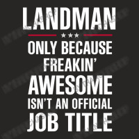 Gift For Freakin' Awesome Landman Ladies Fitted T-shirt | Artistshot