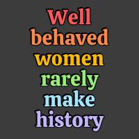 Well Behaved Women Rarely Make History - Rainbow Men's Polo Shirt | Artistshot