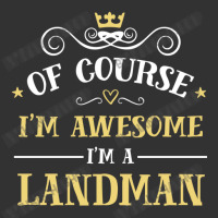 Of Course I'm Awesome I'm A Landman Baby Bodysuit | Artistshot