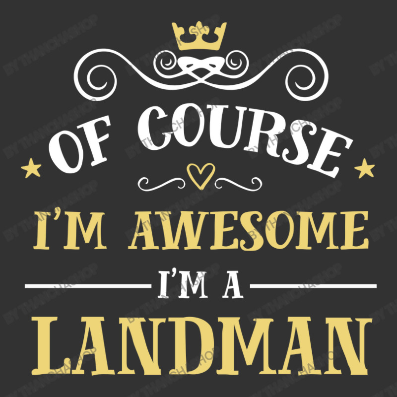 Of Course I'm Awesome I'm A Landman Baby Bodysuit by thanchashop | Artistshot