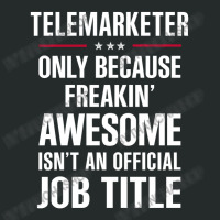 Gift For Freakin' Awesome Telemarketer Women's Triblend Scoop T-shirt | Artistshot