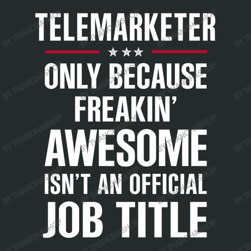 Gift For Freakin' Awesome Telemarketer Women's Triblend Scoop T-shirt by thanchashop | Artistshot