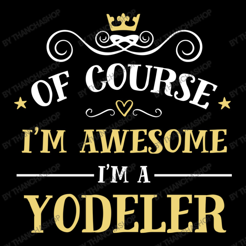 Of Course I'm Awesome I'm A Yodeler Adjustable Cap | Artistshot