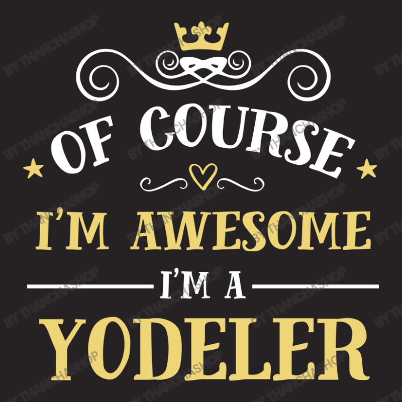 Of Course I'm Awesome I'm A Yodeler Vintage Cap | Artistshot