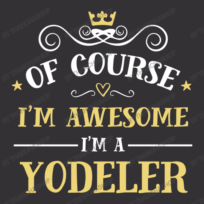 Of Course I'm Awesome I'm A Yodeler Vintage Short | Artistshot