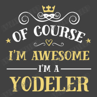 Of Course I'm Awesome I'm A Yodeler Vintage T-shirt | Artistshot