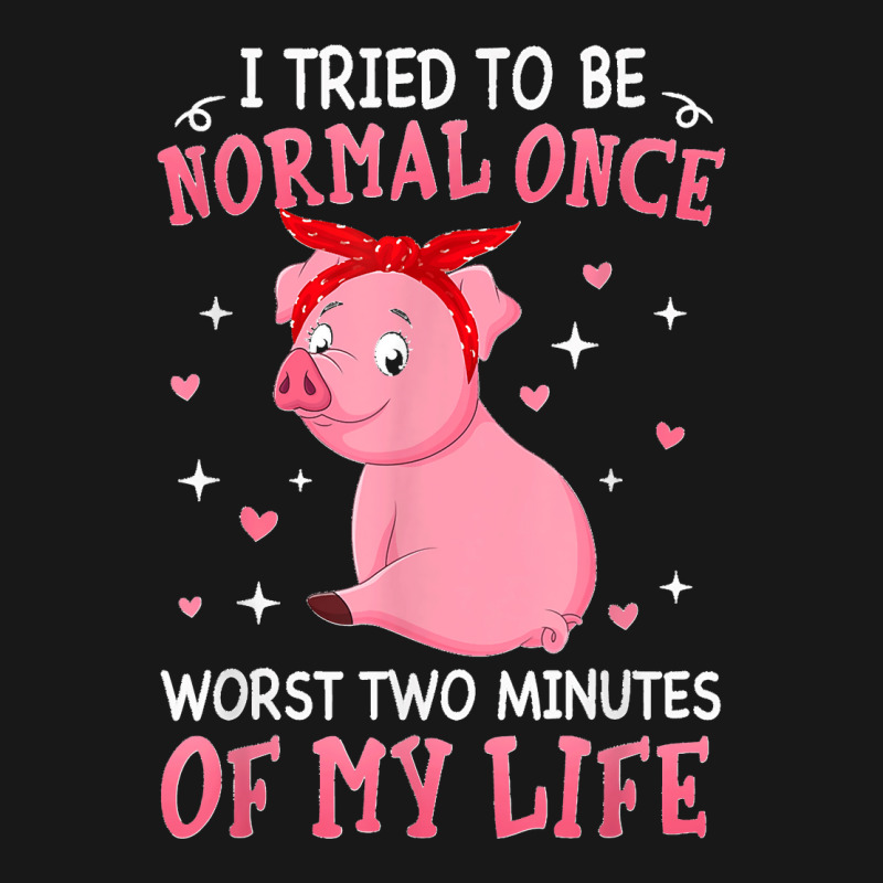 Pig I Tried To Be Normal Once Worst Two Minutes Flannel Shirt by MarlonChristopherMoyer | Artistshot