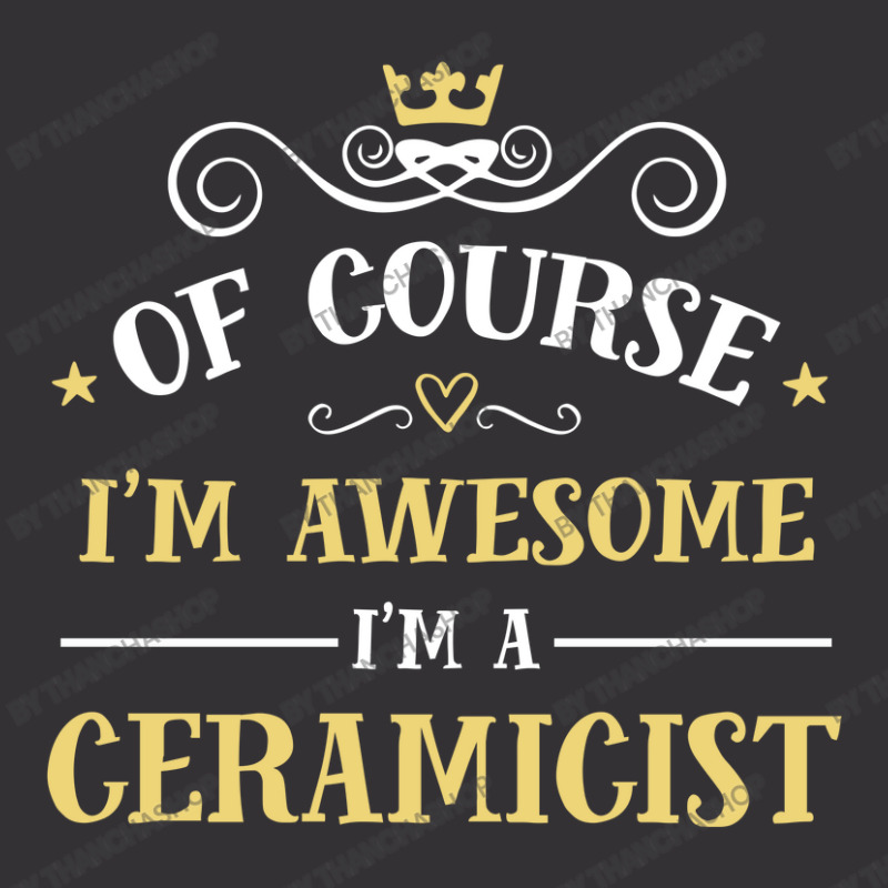 Of Course I'm Awesome I'm A Ceramicist Vintage Short | Artistshot