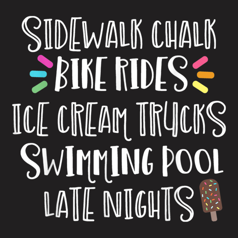 Sidewalk Chalk Bike Rides Ice Cream Swimming Late Nights T-Shirt by ESTAULS | Artistshot