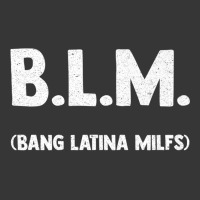 Funny B.l.m Bang Latina Milfs Adult Humor Cool Sarcasm Quote Premium Toddler Hoodie | Artistshot