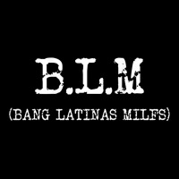 Funny B.l.m Bang Latina Milfs Adult Humor Cool Sarcasm Quote Pocket T-shirt | Artistshot