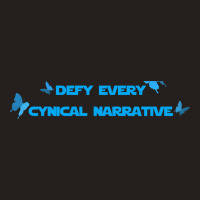 Defy Every Cynical Narrative Tank Top | Artistshot