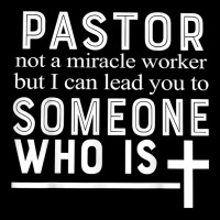 Pastor Not A Miracle Worker Church Religious Faith Christian T Shirt Adjustable Cap | Artistshot