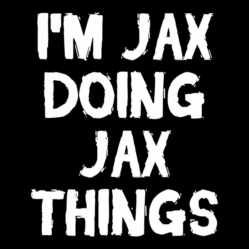 I'm Jax Doing Jax Things Long Sleeve Shirts by yumgaugeteuda | Artistshot