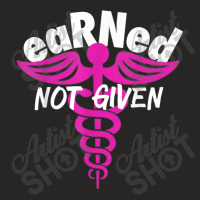 Registered Nurse Earned Not Given Rn Ladies Fitted T-shirt | Artistshot