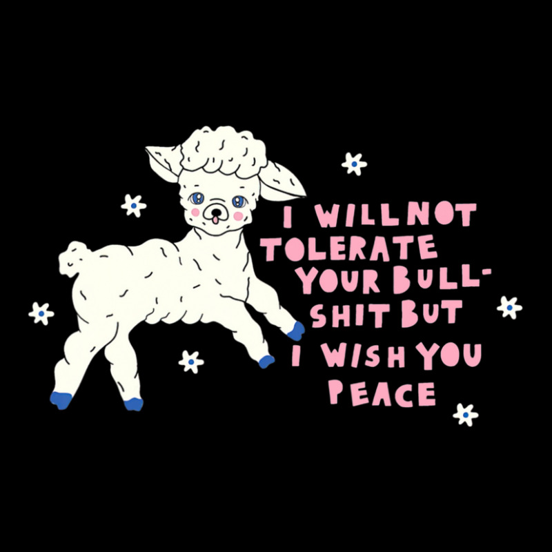 I Will Not Tolerate Your Bull Shit But I Wish You Peace Long Sleeve Shirts | Artistshot