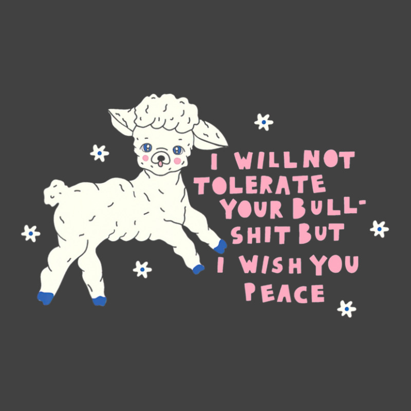 I Will Not Tolerate Your Bull Shit But I Wish You Peace Vintage T-shirt | Artistshot