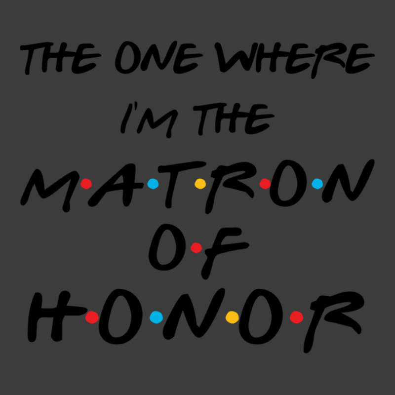 The One Where I'm The Matron Of Honor Bachelorette Party Sweatshirt Men's Polo Shirt | Artistshot