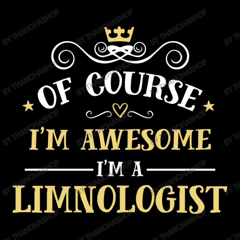 Of Course I'm Awesome I'm A Limnologist Unisex Jogger by thanchashop | Artistshot