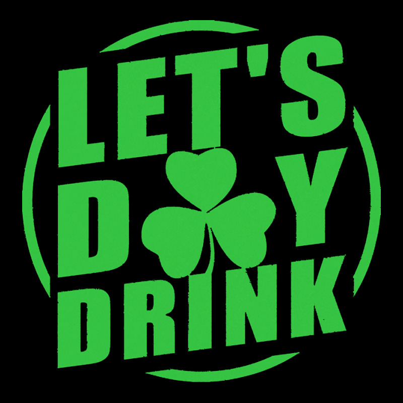 St Patricks Day T  Shirt Let's Day Drink Youth Hoodie | Artistshot