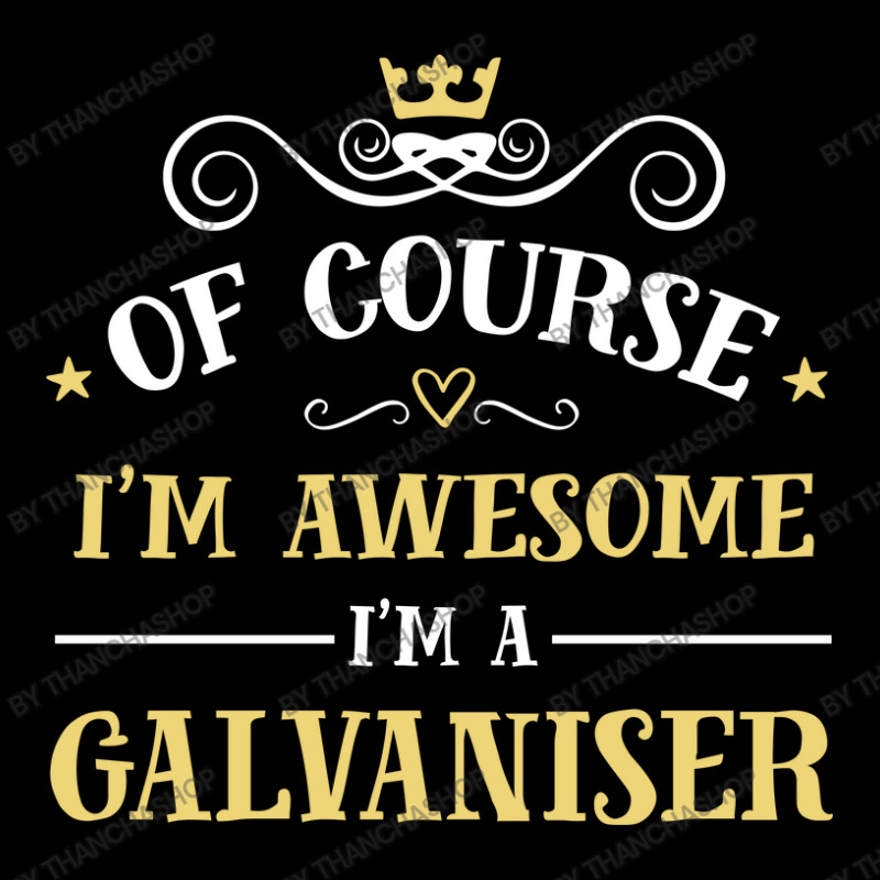 Of Course I'm Awesome I'm A Galvaniser Youth Zipper Hoodie by thanchashop | Artistshot