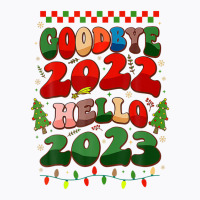 Goodbye 2022 Hello 2023 Happy New Year Christmas Xmas Groovy T-shirt | Artistshot