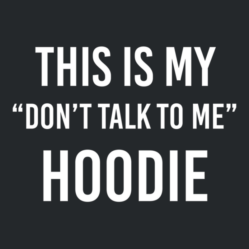 This Is My Don't Talk To Me Hoodie - Funny Meme Gift Pullover Hoodie Crewneck Sweatshirt | Artistshot