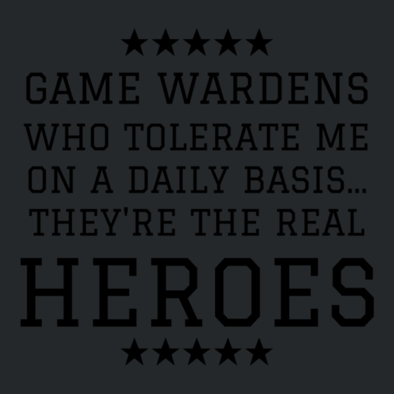 Game Wardens Who Tolerate Me On A Daily Basis Sarcastic Graphic Novelt Crewneck Sweatshirt | Artistshot