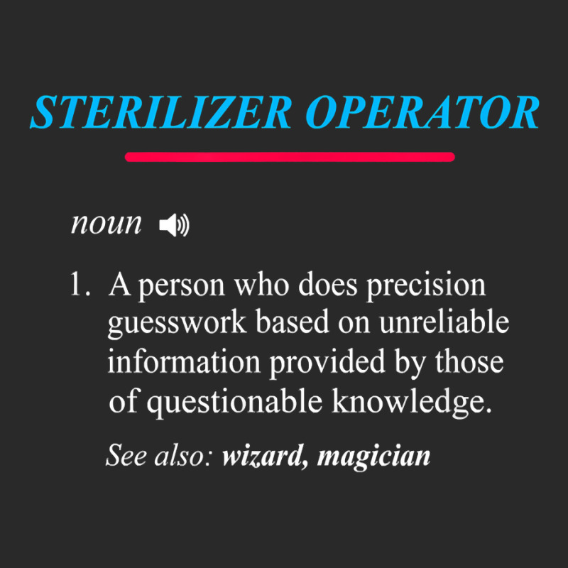 Sterilizer Operator Definition T Shirt Toddler T-shirt by rennambka | Artistshot