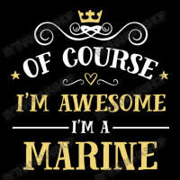 Of Course I'm Awesome I'm A Marine Youth Hoodie | Artistshot