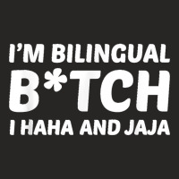 I'm Bilingual Btch I Haha And Jaja Apparel Ladies Fitted T-shirt | Artistshot