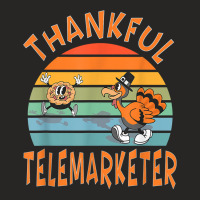 Telemarketer Job Funny Thanksgiving T Shirt Ladies Fitted T-shirt | Artistshot