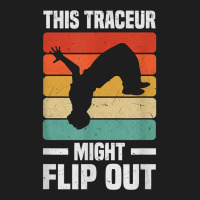 This Freerunner Might Flip Out   Freerunning Parkour T Shirt Classic T-shirt | Artistshot