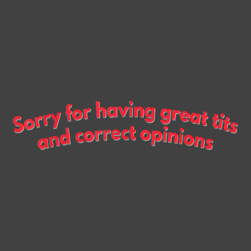 Sorry For Having Great Tita And Correct Opinions On Funny T Shirt Vintage T-shirt | Artistshot