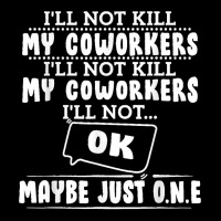 I'll Not Kill My Coworkers Coworkers Funny Joke Quote Pocket T-shirt | Artistshot