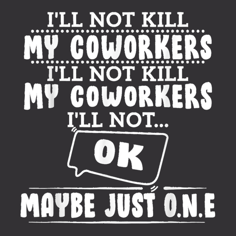 I'll Not Kill My Coworkers Coworkers Funny Joke Quote Vintage Hoodie And Short Set | Artistshot