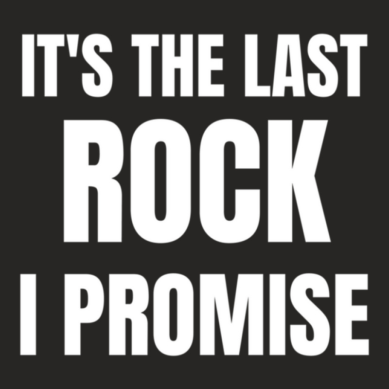 Geologist Collectors Funny Rock - It's The Last Rock I Promise 1 Ladies Fitted T-Shirt by KaylaCasey | Artistshot