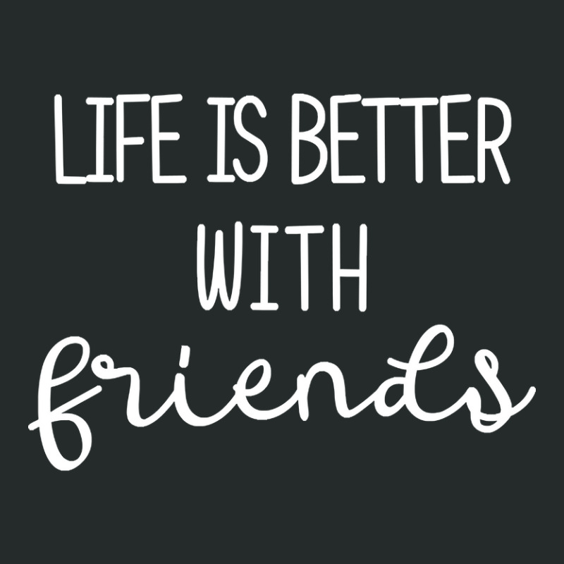 Life Is Better With Friends-uygq7 Women's Triblend Scoop T-shirt by Irene West | Artistshot